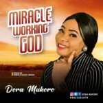 [Free Download] Dora Mukoro - Miracle working God