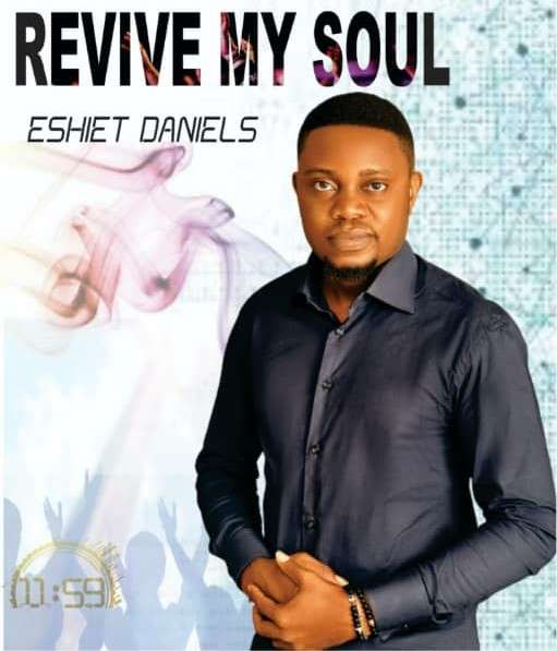 [Free Download] Eshiet Daniels - Revive my soul