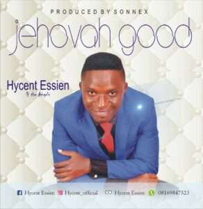 Hycent Essien Jehovah Good mp3 image