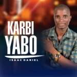 [Free Download] Isaac Daniel - Karbi Yabo