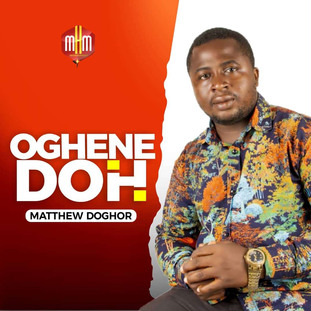 [Free Download] Matthew Doghor - Oghene Doh