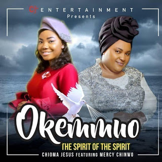 [Free Download] Chioma Jesus ft mercy chinwo -Okemmuo