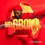 [Free Download] Joe Praize â€“ Mo Gbona (Iâ€™m Hot)