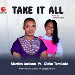 [Free Download] Martins Jackson ft Oloko TemiladeÂ - Take it all
