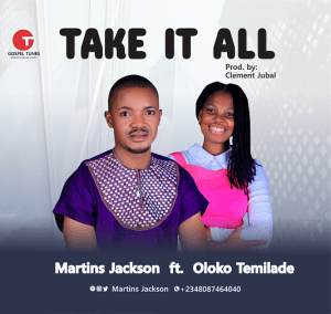 Martins Jackson ft Oloko Temilade Take it all mp3 image