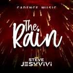 [Free Download] Steve Jesuvivi Kuti â€“ The Rain
