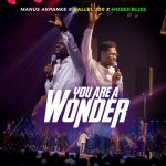 [Music + Video] Manus Akpanke â€“ You are a Wonder Ft. Moses Bliss