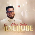 [Free Download] Min.Chris Joshua – Idiebube