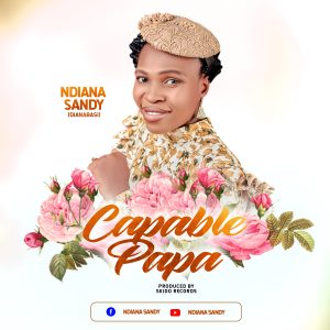 Ndiana Sandy Capable Papa mp3 image