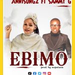 [Free Download] Annisongz ft. Sammy G - Ebimo