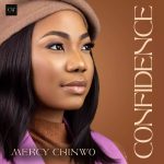 [Free Download] Mercy Chinwo â€“ Confidence