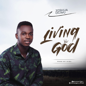 Joshua Ogwu Living God mp3 image