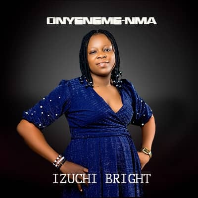 [Free Download] Izuchi Bright – Onyenemenma