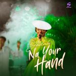[Download Music] Yadah â€“ Na Your Hand