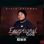 [Free Download] Grace Solomon - Exceptional God