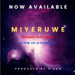Hosenu ft Peter Od and Felixtas - Miyeruwe