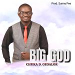 Chuka D. Ozoalor - Big God