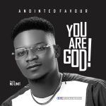 Anointed Favour - You are God