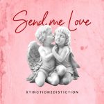 Extinction2Distinction - Send Me Love
