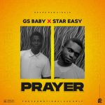 GS Baby ft. star Easy - prayer
