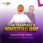 DapeaceAngel Gabriel - I'm Fearfully and Wonderfully Made