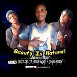 Life is one ft. Young Mission ft.Vision Brown - Beauty is Natural