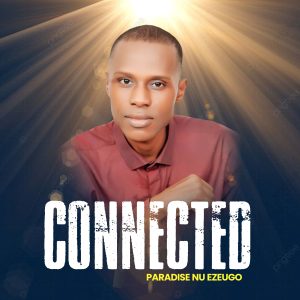 Paradise Nu Ezeugo - Connected