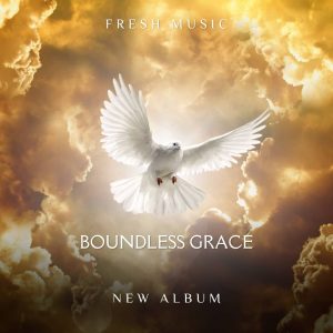 Fresh Music - Boundless Grace Album