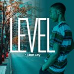 Ebat Lay - Level Ebat Lay - Level