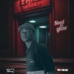 Big Taezer - Need to glow