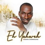 Dennis & Shammah Band - Eh Yahweh