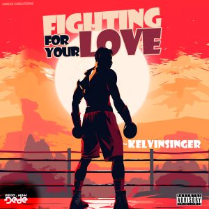 Kelvinsinger - Fighting for your love