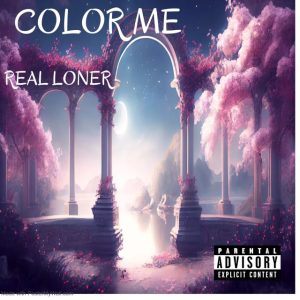 Real Loner - Color Me