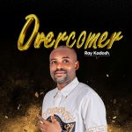 Ray kadosh - Overcomer Ray kadosh - Overcomer
