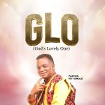 [Music Album] Pastor Niyi Omole - Glo