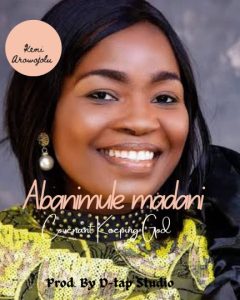 Oluwakemi Arowojolu  -  Abanimule Madani (Covenant Keeping God)