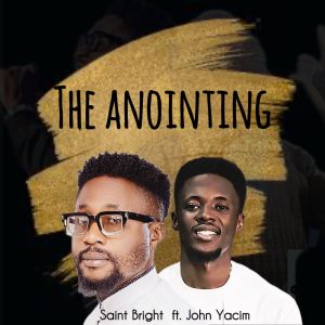 Saint Bright ft. John yacim - The Anointing