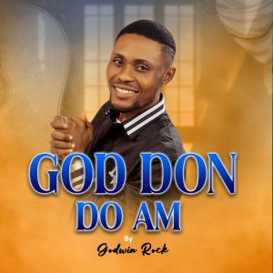 Godwin Rock - God don do am