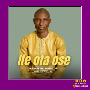 Pastor Abimbola Akanni - Ife Ota Ose