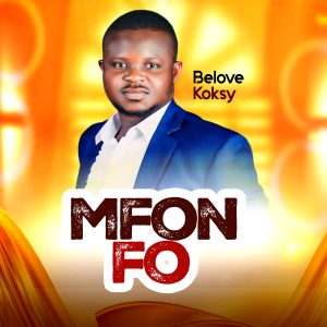 Belove Koksy - Mfon Fo