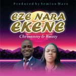 ChrisAnny and Rossy - Eze Nara Ekene