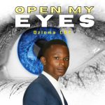 Ozioma CGC - Open My Eyes