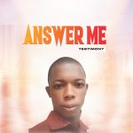 Testimony - Answer Me