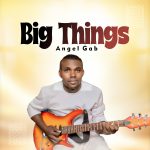 Angel Gab - Big things