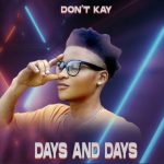 Don't Kay - Days and Days