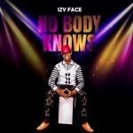 Izy face - No body knows