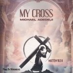 Michael Adedeji - My Cross