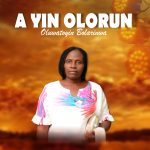 Oluwatoyin Bolarinwa - A Yin Olorun