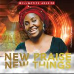 Boluwatife Adebisi - New praise New Things