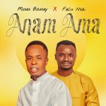 Moses Bassey ft.Felix Nsa - Anam Ama